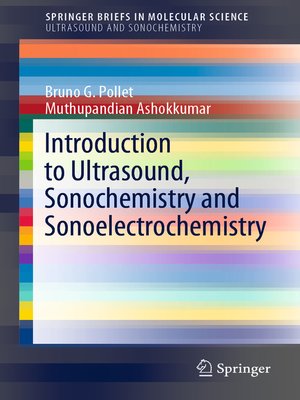 cover image of Introduction to Ultrasound, Sonochemistry and Sonoelectrochemistry